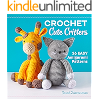 Crochet Cute Critters: 26 Easy Amigurumi Patterns book cover Crochet Cute Critters: 26 Easy Amigurumi Patterns book cover