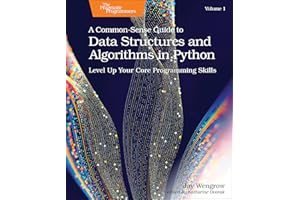 A Common-Sense Guide to Data Structures and Algorithms in Python, Volume 1: Level Up Your Core Programming Skills
