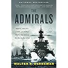 The Admirals: Nimitz, Halsey, Leahy, and King--The Five-Star Admirals Who Won the War at Sea