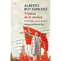 Tristeza de la verdad: André Gide regresa de Rusia (Spanish Edition) book cover Tristeza de la verdad: André Gide regresa de Rusia (Spanish Edition) book cover