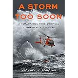 A Storm Too Soon (Young Readers Edition): A Remarkable True Survival Story in 80-Foot Seas (True Rescue Series)