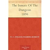 The Inmate Of The Dungeon 1894