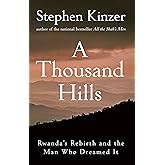A Thousand Hills: Rwanda's Rebirth and the Man Who Dreamed It