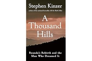 A Thousand Hills: Rwanda's Rebirth and the Man Who Dreamed It