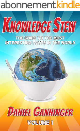 Download Knowledge Stew: The Guide to the Most Interesting Facts in the World, Volume 1 (Knowledge Stew Guides) (English Edition) PDF