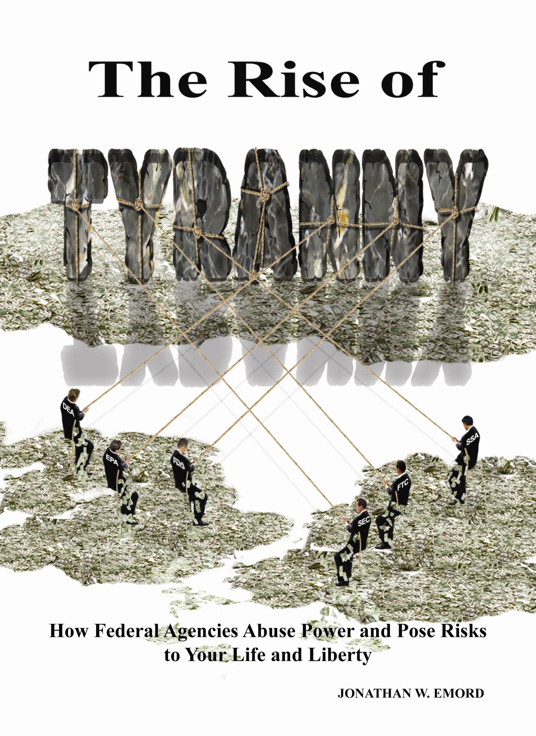 Jonathan W. Emord The Rise of Tyranny