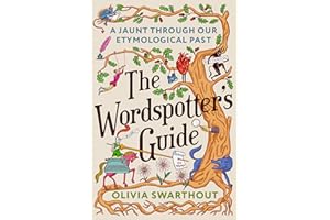 The Wordspotter's Guide: A Jaunt Through Our Etymological Past