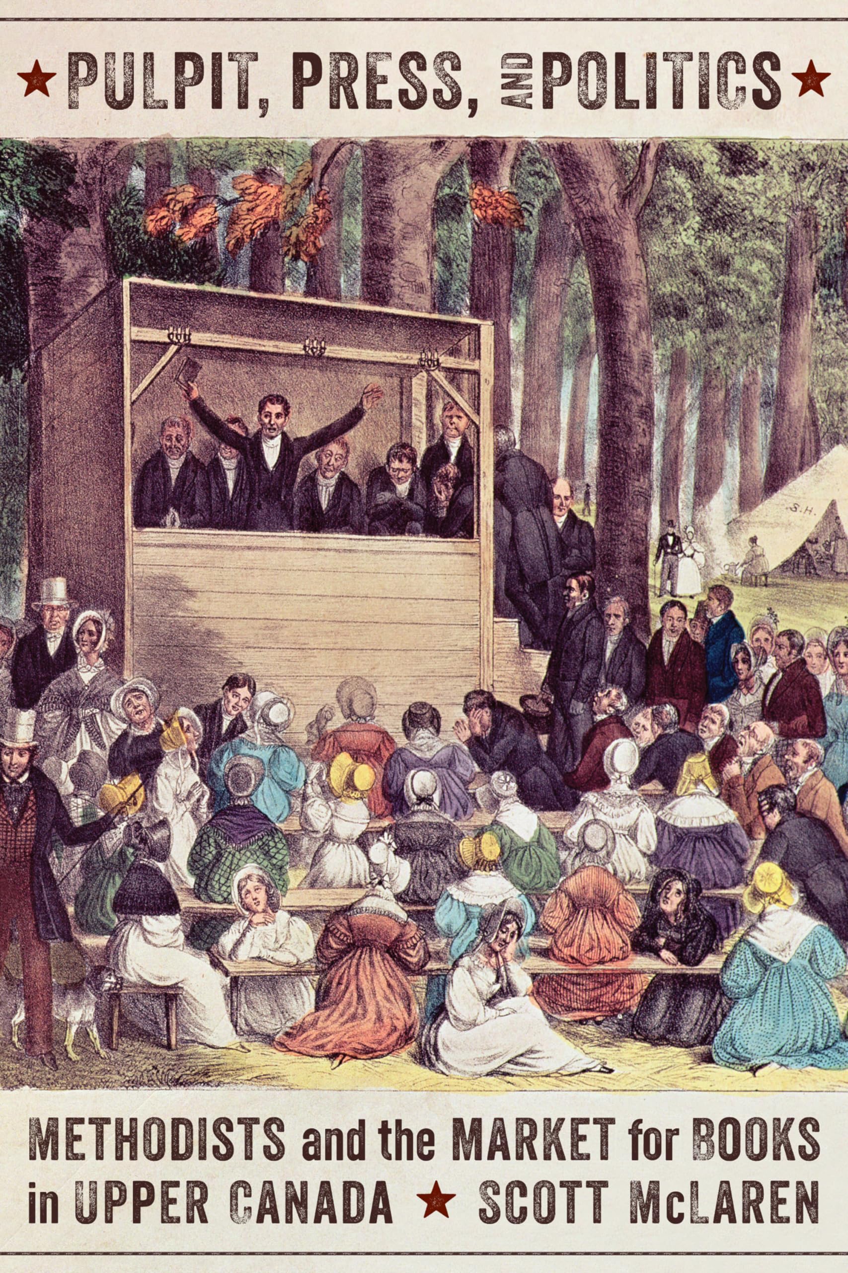 Pulpit, Press, and Politics: Methodists and the Market for Books in Upper Canada (Studies in Book and Print Culture)