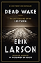 Dead Wake: The Last Crossing of the Lusitania