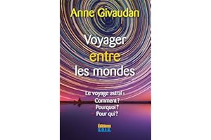 Voyager entre les Mondes: Pour qui ? Pourquoi ? Et comment ? (French Edition)