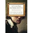 Stealing Rembrandts: The Untold Stories of Notorious Art Heists
