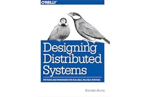 Designing Distributed Systems: Patterns and Paradigms for Scalable, Reliable Services