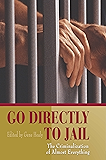 Go Directly to Jail: The Criminalization of Almost Everything