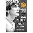 Pistol: The Life of Pete Maravich