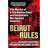 Beirut Rules: The Murder of a CIA Station Chief and Hezbollah's War Against America