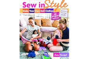 Sew in Style - Make Your Own Doll Clothes: 22 Projects for 18” Dolls • Build Your Sewing Skills