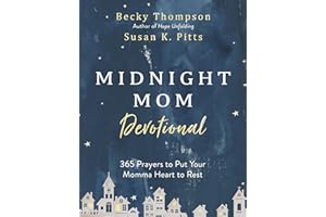Midnight Mom Devotional: 365 Prayers to Put Your Momma Heart to Rest