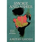 Smoke and Ashes: Opium's Hidden Histories