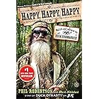 Happy, Happy, Happy: My Life and Legacy as the Duck Commander
