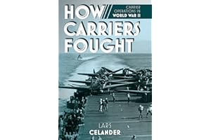 How Carriers Fought: Carrier Operations in WWII
