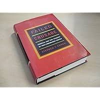 Failed Crusade: America and the Tragedy of Post-Communist Russia