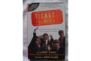 Ticket To Ride: Inside the Beatles' 1964 Tour that Changed the World (with CD)
