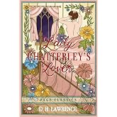 Lady Chatterley&rsquo;s Lover: A Classic Novel of Love and Liberation (Trade Paperback Edition)