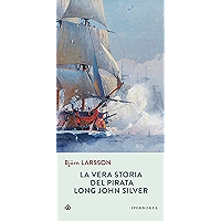 La vera storia del pirata Long John Silver (Narrativa) (Italian Edition) book cover La vera storia del pirata Long John Silver (Narrativa) (Italian Edition) book cover