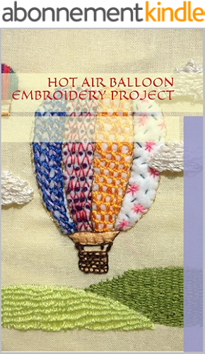 Download Hot Air Balloon Embroidery Project: Step-by-Step Instructions (English Edition) PDF