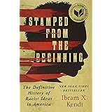 Stamped from the Beginning: The Definitive History of Racist Ideas in America (National Book Award Winner)