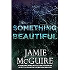 Something Beautiful: A Novella