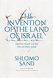 The Invention of the Land of Israel: From Holy Land