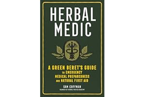 Herbal Medic: A Green Beret's Guide to Emergency Medical Preparedness and Natural First Aid