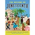 The History of Juneteenth: A History Book for New Readers (The History of: A History Series for New Readers)