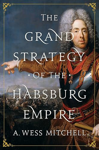Download The Grand Strategy of the Habsburg Empire PDF