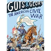 Guts &amp; Glory: The American Civil War