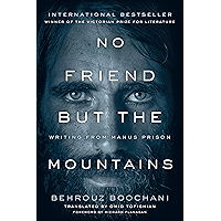 No Friend but the Mountains: Writing from Manus Prison book cover