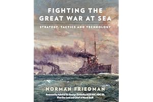 Fighting the Great War at Sea: Strategy, Tactic and Technology