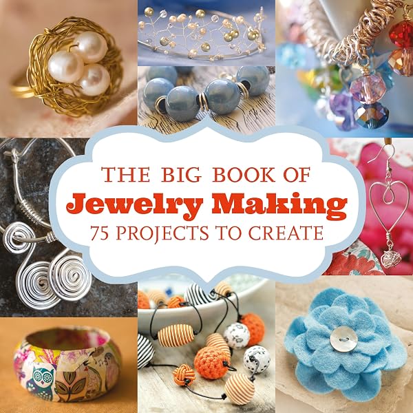 The Big Book of Jewelry Making: 73 Projects to Make: GMC Editors