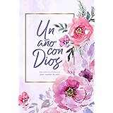 Un año con Dios: 365 devocionales para inspirar tu vida | A Year With God: 365 Devotions to Inspire Your Life (Spanish Editio