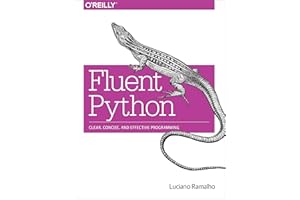 Fluent Python: Clear, Concise, and Effective Programming