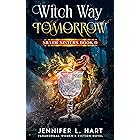 Witch Way Tomorrow: Paranormal Women's Fiction Novel (Silver Sisters Book 6)