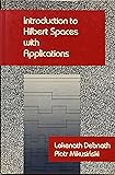 Introduction to Hilbert Spaces with Applications