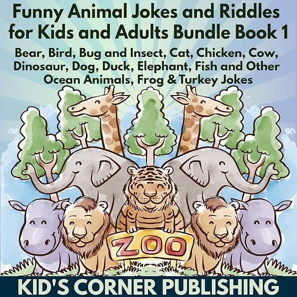 Amazon Com Funny Animal Jokes And Riddles For Kids And Adults Bundle Book 1 Bear Bird Bug And Insect Cat Chicken Cow Dinosaur Dog Duck Elephant Fish And Other Ocean Animals Frog