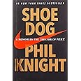 Shoe Dog: A Memoir by the Creator of Nike