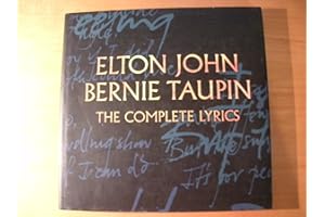 Elton John and Bernie Taupin: The Complete Lyrics