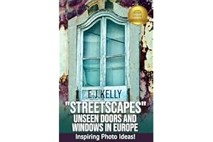 "StreetScapes" Unseen Doors and Windows in Europe: Inspiring Photo Ideas! (StreetScapes Color Photobooks are now available as