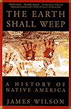 The Earth Shall Weep: A History of Native America