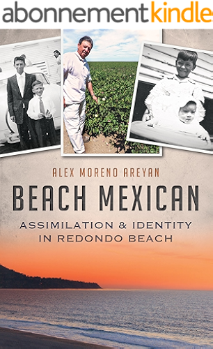 Download Beach Mexican: Assimilation & Identity in Redondo Beach (American Heritage) (English Edition) PDF