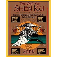 The Art of Shen Ku: The First Intergalactic Artform of the Entire Universe